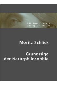 Moritz Schlick  - Grundzüge der Naturphilosophie