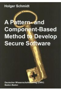 A Pattern- and Component-Based Method to Develop Secure Software