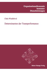 Determinanten der Teamperformance  - Eine personalökonom(etr)ische Untersuchung auf Basis von Mikrodaten