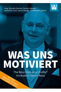 Was uns motiviert  - The Reiss Motivation Profile® - A tribute to Steven Reiss