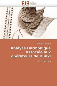 Analyse Harmonique associée aux opérateurs de Dunkl: Introduction (Omn. Univ. Europ. )