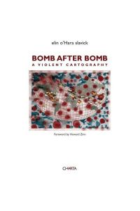 Bomb After Bomb, a Violent Cartography