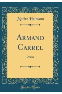 Armand Carrel: Drama (Classic Reprint)