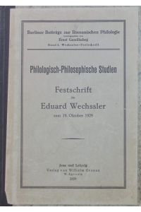 Philologisch-philosophische Studien. Gronau, 1929.   - Festschrift fuer Eduard Wechssler zum 19. Oktober 1929 Jena [u.a.].