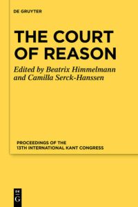 The Court of Reason  - Proceedings of the 13th International Kant Congress