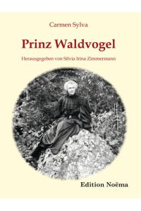 Prinz Waldvogel  - Ausgewählte Märchen der Elisabeth zu Wied, Königin von Rumänien (1843-1916)
