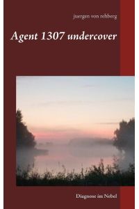 Agent 1307 undercover  - Diagnose im Nebel