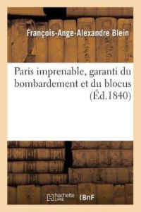 Paris imprenable, garanti du bombardement et du blocus (Histoire)