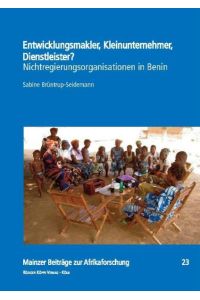 Entwicklungsmakler, Kleinunternehmer, Dienstleister?  - Nichtregierungsorganisationen in Benin