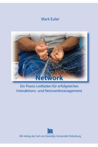 Networking  - Ein Praxis-Leitfaden für erfolgreiches Interaktions- und Netzwerkmanagement