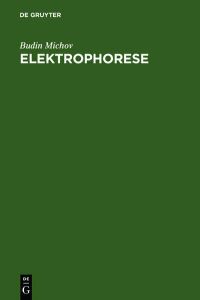 Elektrophorese  - Theorie und Praxis