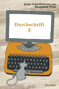 Durchschrift 2  - Junge Schreibtalente aus Rheinland-Pfalz