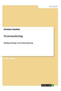 Neuromarketing: Marktpsychologie und Onlinemarketing