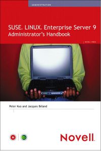 SuSE Linux Enterprise Server 9 Administrator`s Handbook