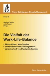 Die Vielfalt der Work-Life-Balance  - Aktive Väter - Men Studies / Teilzeitarbeitende Führungskräfte / Vereinbarkeit von Studium & Familie
