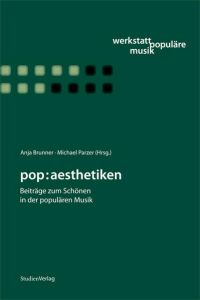 pop:aesthetiken  - Beiträge zum Schönen in der Populären Musik