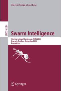 Swarm Intelligence  - 7th International Conference, ANTS 2010, Brussels, Belgium,September 8-10, 2010 Proceedings