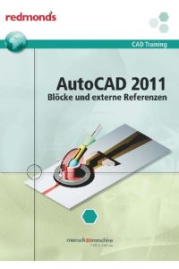 AUTOCAD 2011 BLÖCKE UND EXTERNE REFERENZEN  - redmond`s CAD Training
