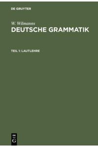 W. Wilmanns: Deutsche Grammatik / Lautlehre
