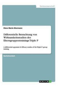 Differentielle Betrachtung von Wirksamkeitsstudien des Elterngruppentrainings Triple P: A differential appraisal of efficacy studies of the Triple P- group training