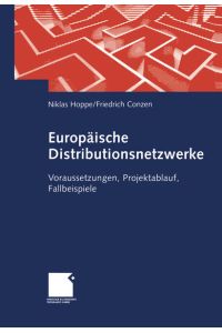 Europäische Distributionsnetzwerke  - Voraussetzungen, Projektablauf, Fallbeispiele