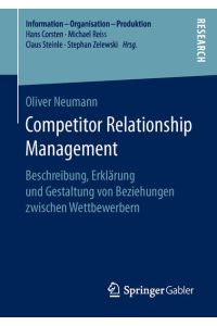 Competitor Relationship Management  - Beschreibung, Erklärung und Gestaltung von Beziehungen zwischen Wettbewerbern