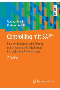 Controlling mit SAP®  - Eine praxisorientierte Einführung mit umfassender Fallstudie und beispielhaften Anwendungen
