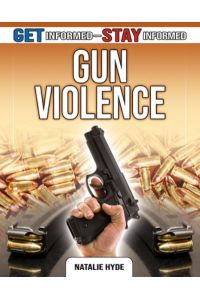 Gun Violence (Get Informed - Stay Informed)