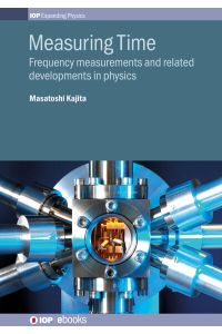 Measuring Time: Frequency Measurements and Related Developments in Physics (IOP Expanding Physics)