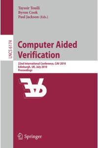 Computer Aided Verification  - 22nd International Conference, CAV 2010, Edinburgh, UK, July 15-19, 2010, Proceedings