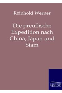 Die preußische Expedition nach China, Japan und Siam in den Jahren 1860, 1861 und 1862  - Reisebriefe