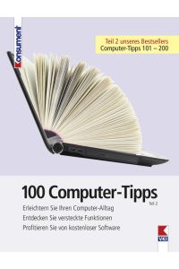 100 Computer-Tipps, Teil 2  - Erleichtern Sie Ihren Computeralltag. Entdecken Sie versteckte Funktionen. Profitieren Sie von kostenloser Software