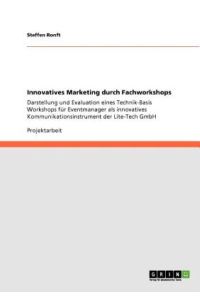 Ronft, S: Innovatives Marketing durch Fachworkshops