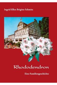 Rhododendron  - Eine Familiengeschichte