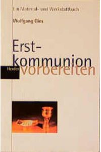 Erstkommunion vorbereiten  - Ein Material- und Werkstattbuch