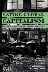 Saving Global Capitalism: Interrogating Austerity and Working Class Responses to Crises (Alternate Routes)