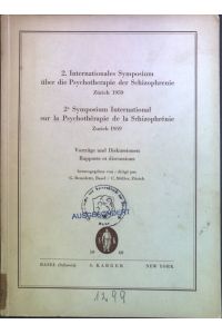 2. Internationales Symposium über die Psychotherapie der Schizophrenie: Zürich 1959; Vorträge und Diskussionen.