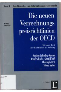 Die neuen Verrechnungspreisrichtlinien der OECD  - Mit dem Text der Richtlinien im Anhang