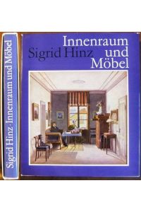 Innenraum und Möbel  - : von d. Antike bis zur Gegenwart. Sigrid Hinz