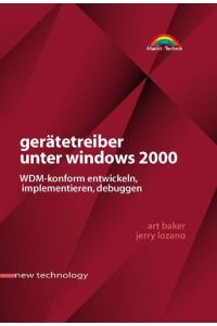 Gerätetreiber unter Windows 2000  - WDM-konform entwickeln, implementieren, debuggen