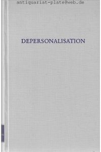Depersonalisation.   - Herausgegeben von Joachim-Ernst Meyer.