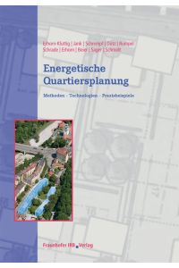 Energetische Quartiersplanung.   - Methoden - Technologien - Praxisbeispiele.