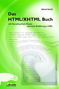 Das HTML /XHTML-Buch  - Mit Cascading Style Sheets und einer Einführung in XML