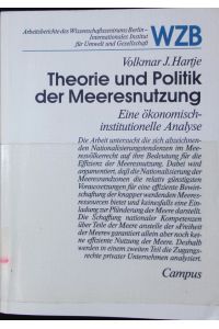 Theorie und Politik der Meeresu?tzung.   - Eine ökonom.-institutionelle Analyse.