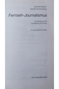 Fernseh-Journalismus.   - Ein Handbuch für Ausbildung und Praxis.