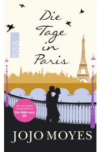 Die Tage in Paris: Die romantische Vorgeschichte zu Ein Bild von dir. Deutsche Erstausgabe