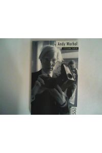 Andy Warhol: Mit Selbstzeugnissen und Bilddokumenten