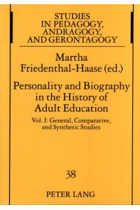 Personality and Biography: Proceedings of the Sixth International Conference on the History of Adult Education: Vol. I: General, Comparative, and Synthetic.