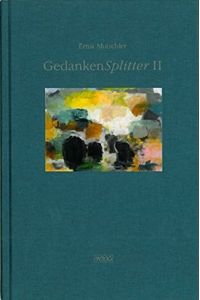 Mutschler, Ernst: GedankenSplitter; Teil: 2.   - Mit Arbeiten von Silke Bergener und Wim Cox