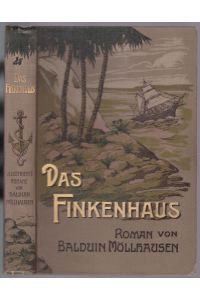 Das Finkenhaus. Roman (= Balduin Möllhausen, Illustrierte Romane, Dritte Serie, Achter Band)